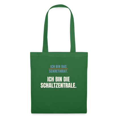 Ich bin das Sekretariat. Ich bin die Schaltzentrale. Stoffbeutel, Farbe Fichte
