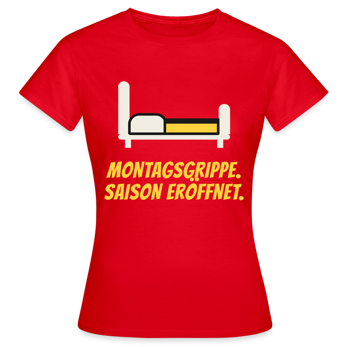 Montagsgrippe. Saison eröffnet. Motiv-T-Shirt für Frauen, Farbe Rot
