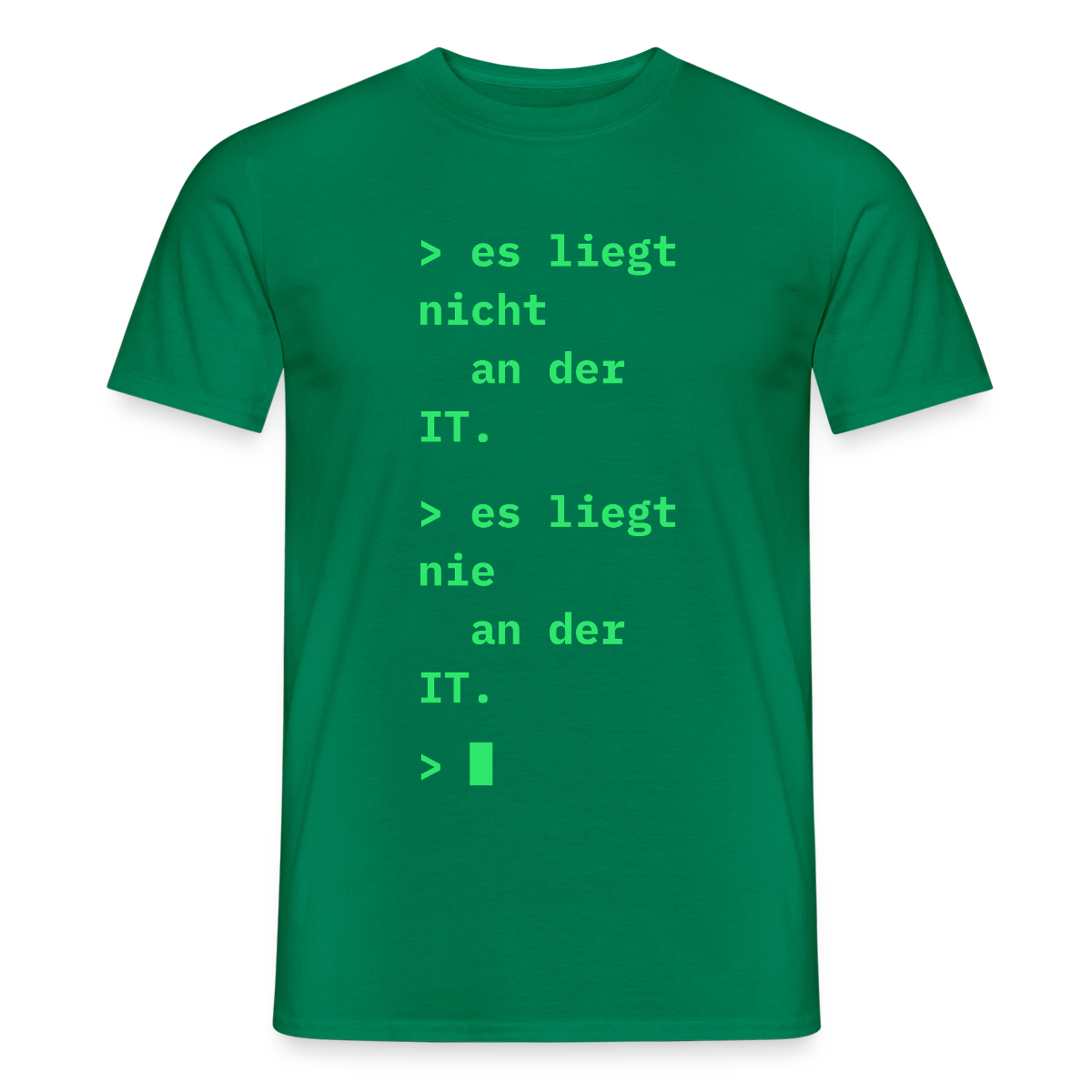 Es liegt nicht an der IT. Es liegt nie an der IT. Motiv-T-Shirt für Männer, Farbe Kelly Green