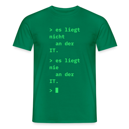 Es liegt nicht an der IT. Es liegt nie an der IT. Motiv-T-Shirt für Männer, Farbe Kelly Green