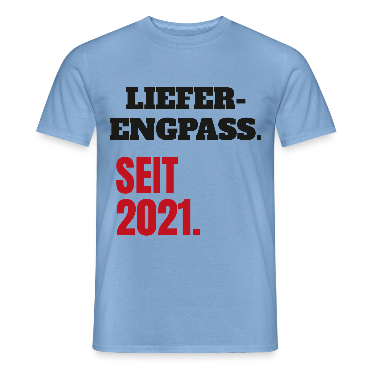 "Lieferengpass. Seit 2021." Motiv-T-Shirt für Männer, Farbe Carolina Blue