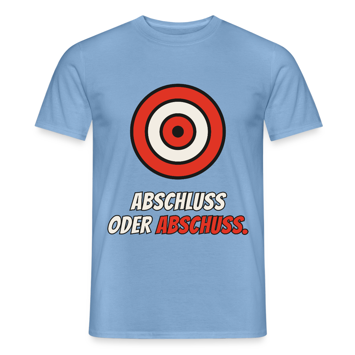 Abschluss oder Abschuss. Motiv-T-Shirt für Männer, Farbe Carolina Blue
