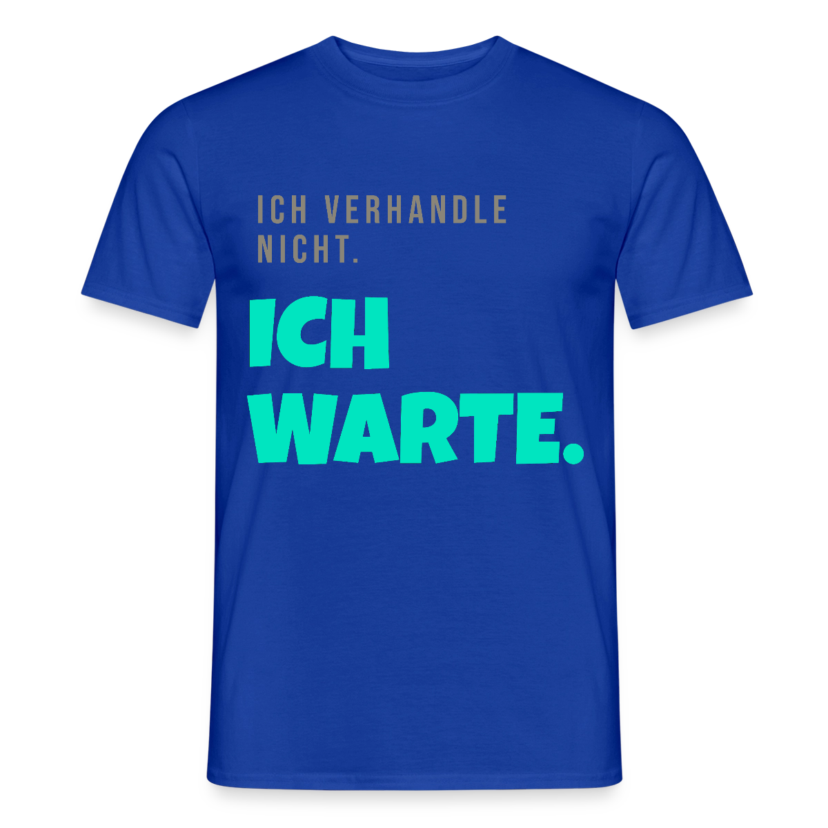 "Ich verhandle nicht. Ich warte." Motiv-T-Shirt für Männer, Farbe Dunkelblau