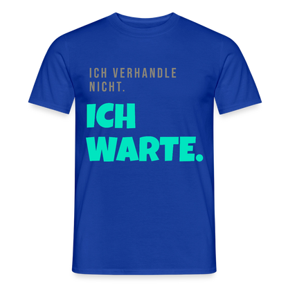 "Ich verhandle nicht. Ich warte." Motiv-T-Shirt für Männer, Farbe Dunkelblau