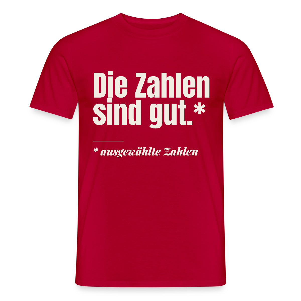 Die Zahlen sind gut. Ausgewählte Zahlen. Motiv-T-Shirt für Männer, Farbe Rot