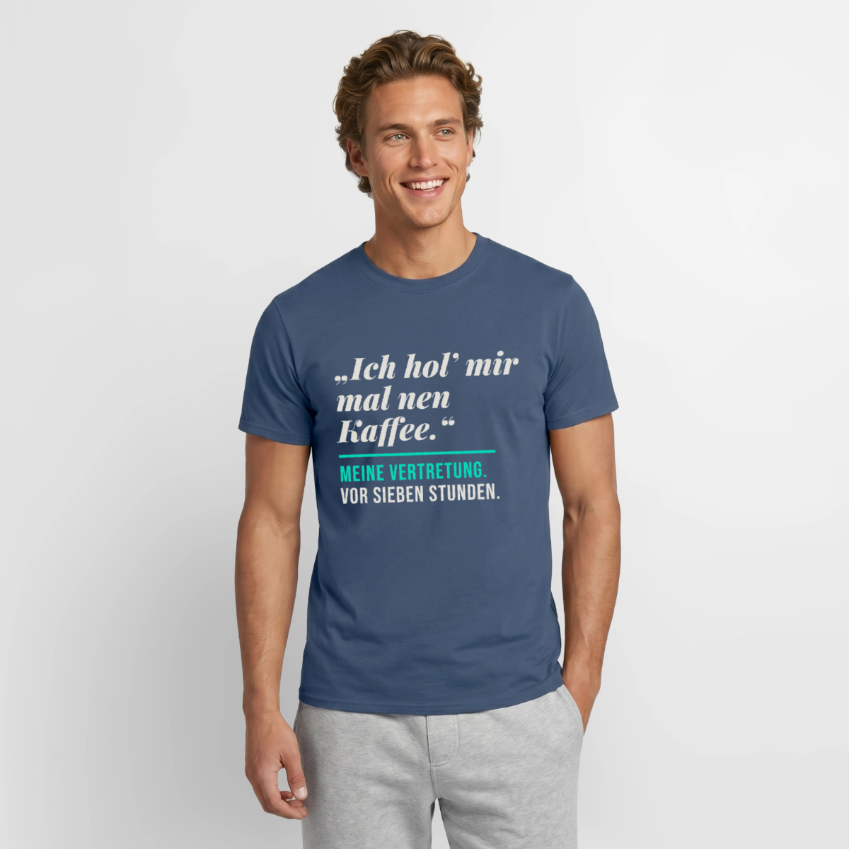 "Ich hol mir mal nen Kaffee. Meine Vertretung: vor sieben Stunden." Motiv-T-Shirt für Männer, Farbe Dunkles Denimblau