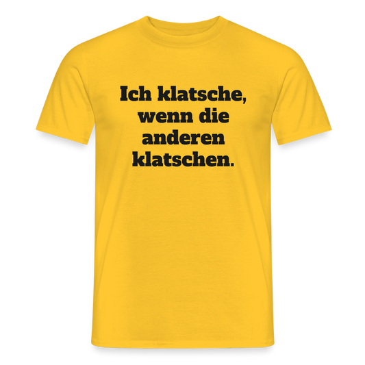 Ich klatsche, wenn die anderen klatschen. Motiv-T-Shirt für Männer, Farbe Gelb