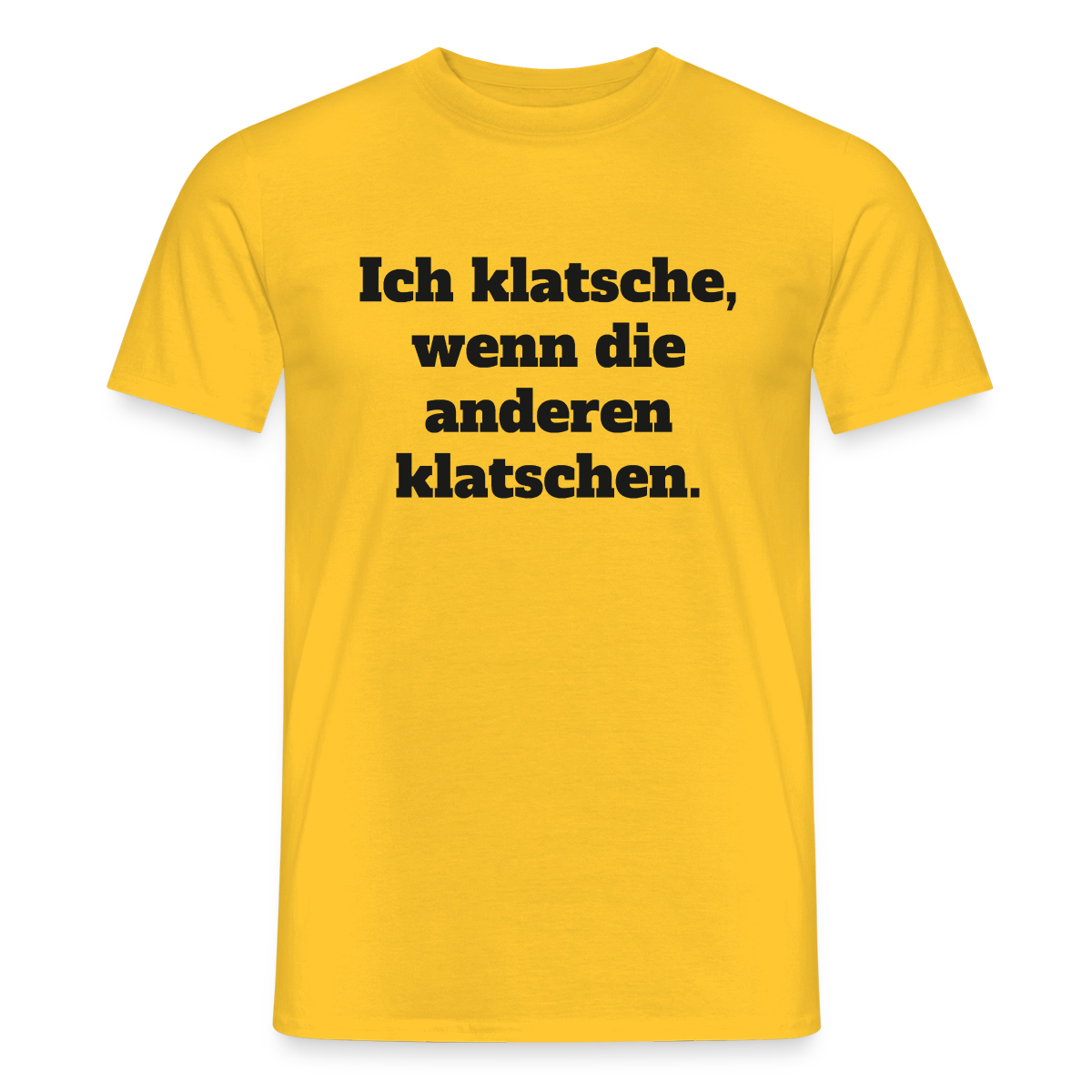 Ich klatsche, wenn die anderen klatschen. Motiv-T-Shirt für Männer, Farbe Gelb
