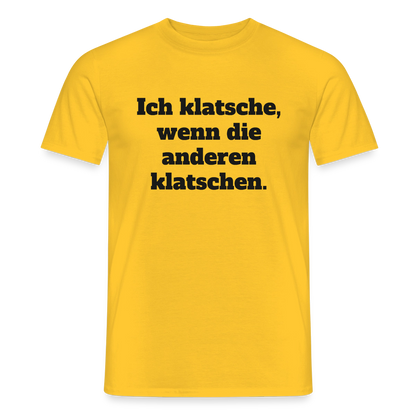 Ich klatsche, wenn die anderen klatschen. Motiv-T-Shirt für Männer, Farbe Gelb