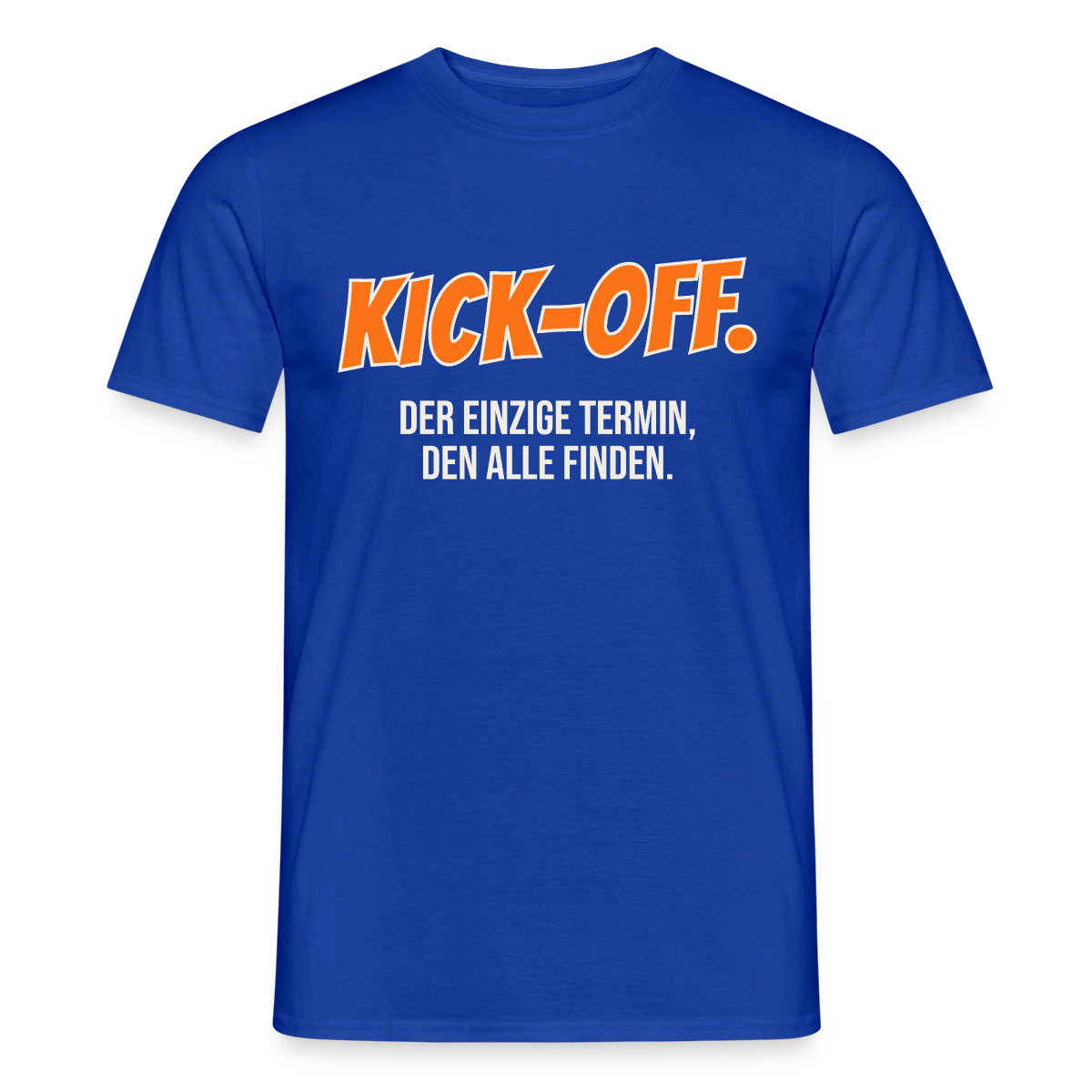 "Kick-off: der einzige Termin, den alle finden." Motiv-T-Shirt für Männer, Farbe Dunkelblau