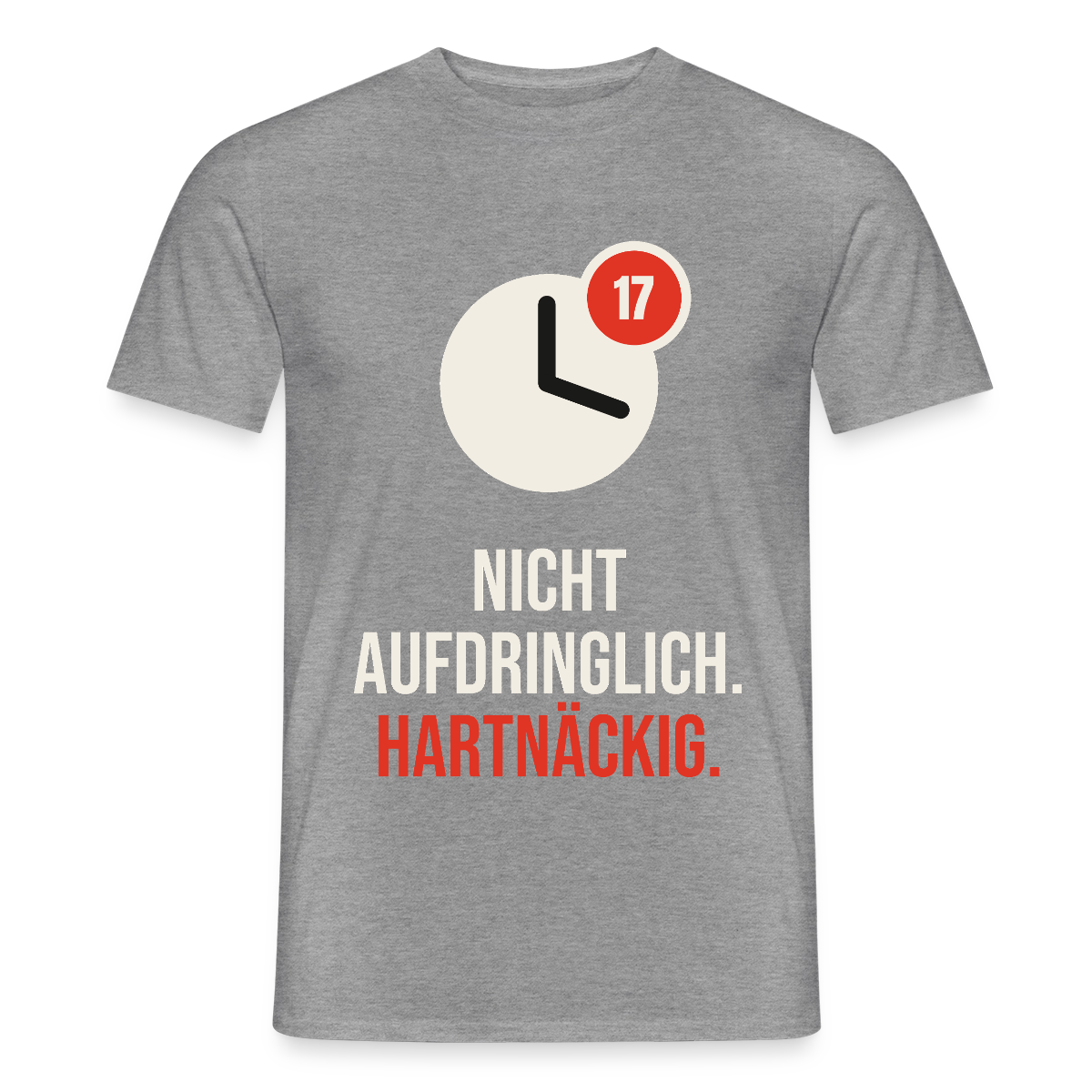 Nicht aufdringlich. Hartnäckig. Motiv-T-Shirt für Männer, Farbe Graphit meliert
