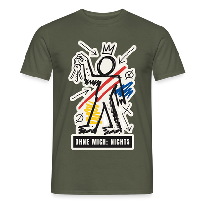 Ohne mich: nichts. Neo-Expressionismus-Motiv Motiv-T-Shirt für Männer, Farbe Militärgrün