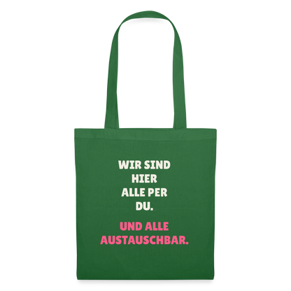 Wir sind hier alle per du. Und alle austauschbar. Stoffbeutel, Farbe Fichte