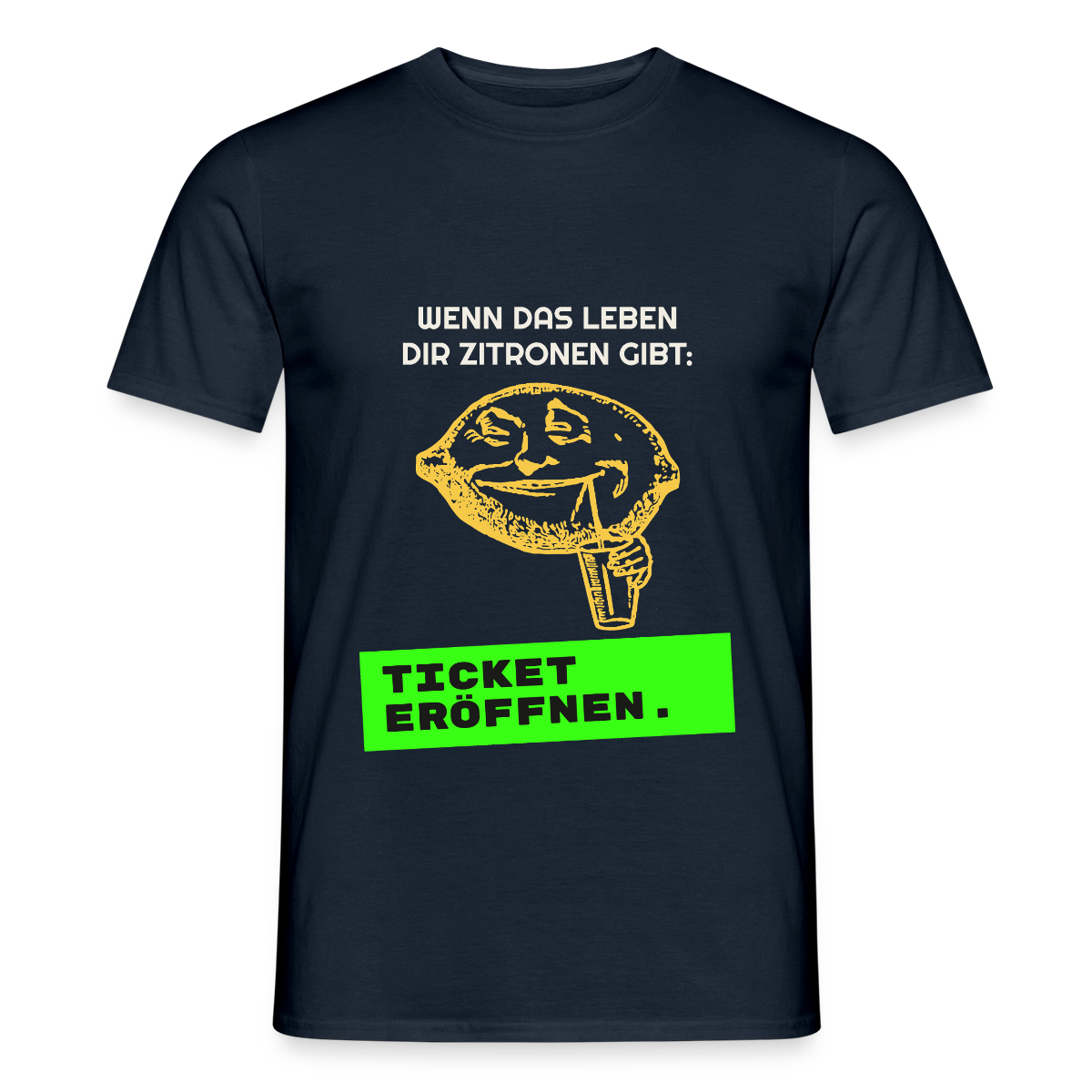 Wenn das Leben dir Zitronen gibt: Ticket eröffnen. Motiv-T-Shirt für Männer, Farbe Navy