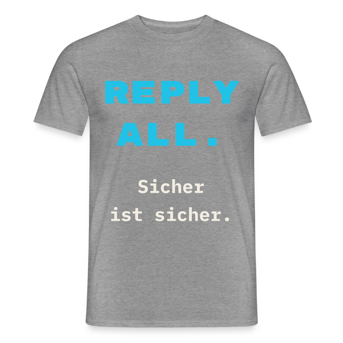 "Reply all. Sicher ist sicher." Motiv-T-Shirt für Männer, Farbe Graphit meliert
