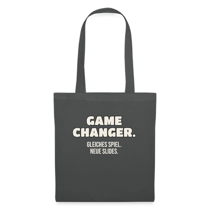Game Changer. Gleiches Spiel. Neue Slides. Stoffbeutel, Farbe Graphite