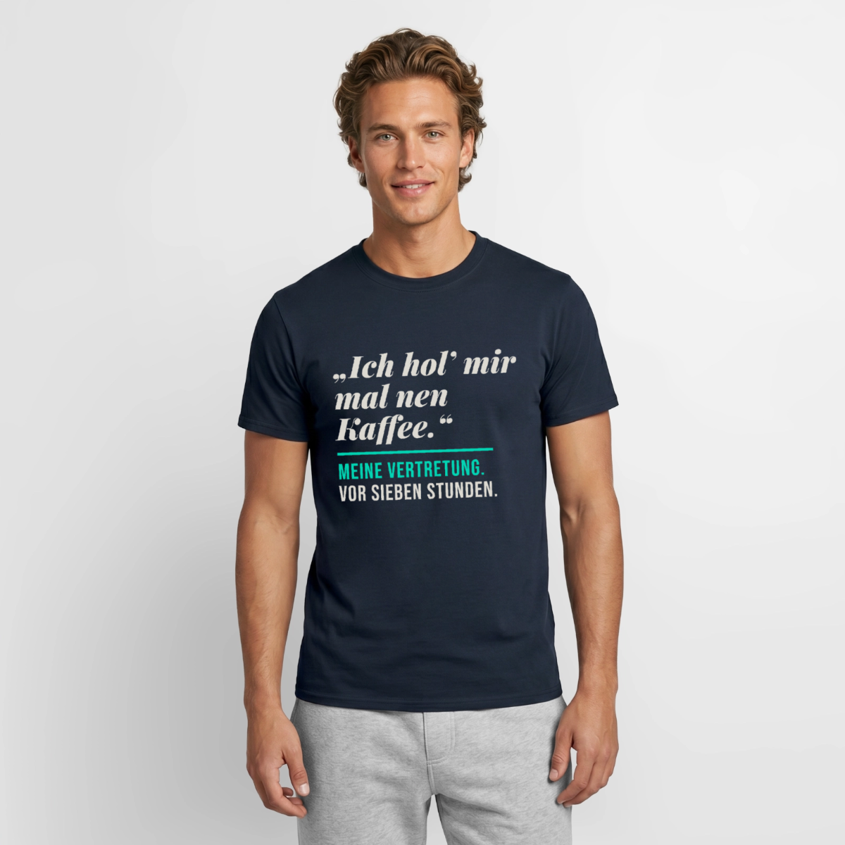 "Ich hol mir mal nen Kaffee. Meine Vertretung: vor sieben Stunden." Motiv-T-Shirt für Männer, Farbe Navy