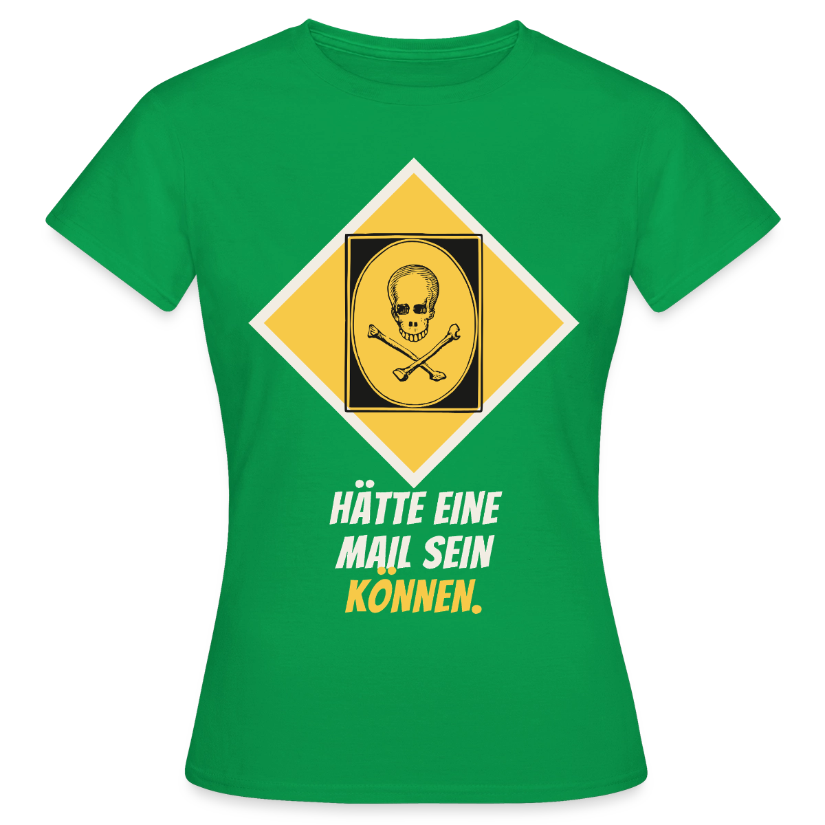 Hätte eine Mail sein können. Gefahrzeichen-Motiv Motiv-T-Shirt für Frauen, Farbe Kelly Green