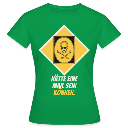 Hätte eine Mail sein können. Gefahrzeichen-Motiv Motiv-T-Shirt für Frauen, Farbe Kelly Green