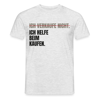 Ich verkaufe nicht. Ich helfe beim Kaufen. Motiv-T-Shirt für Männer, Farbe Grau meliert