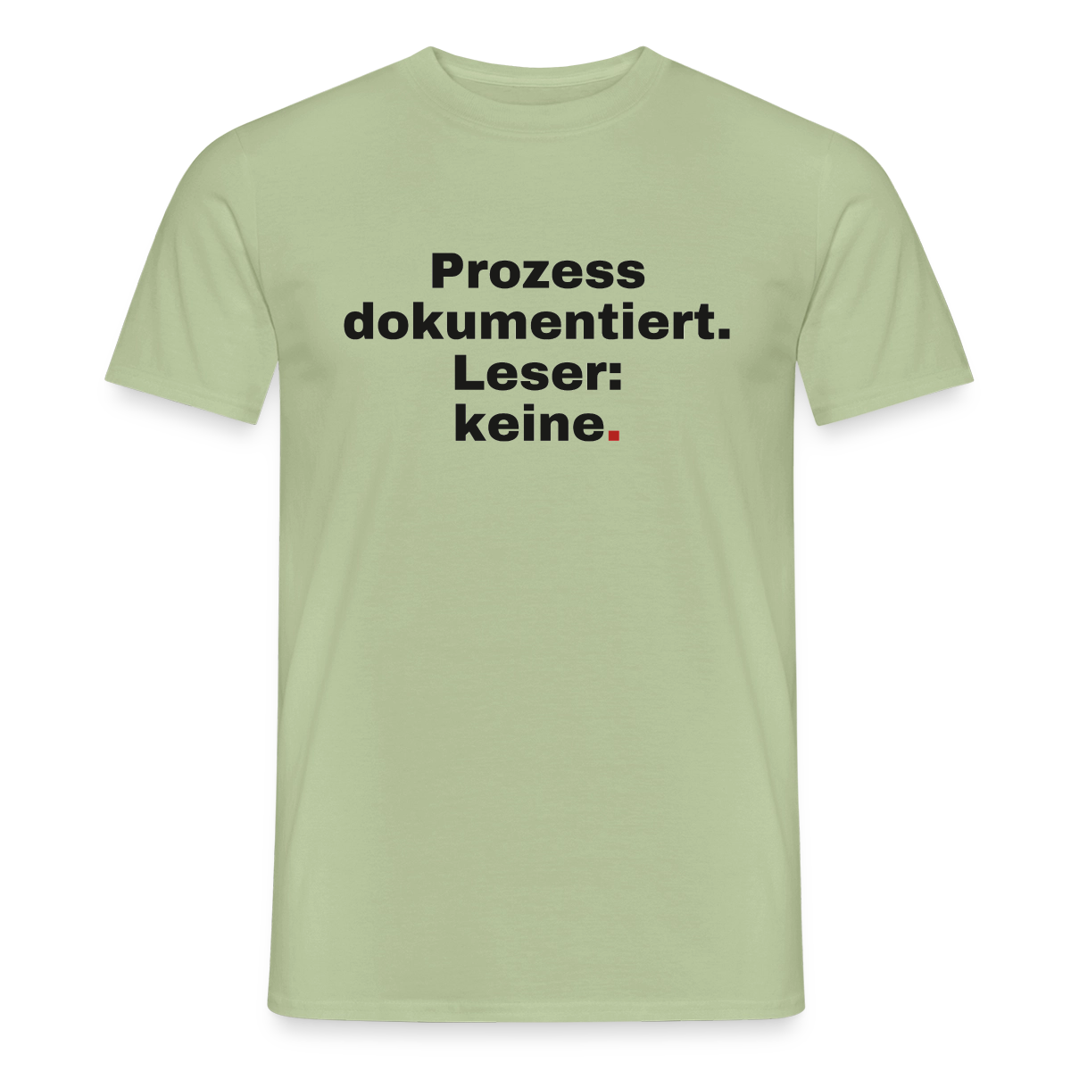 "Prozess dokumentiert. Leser: keine." Motiv-T-Shirt für Männer, Farbe Sage