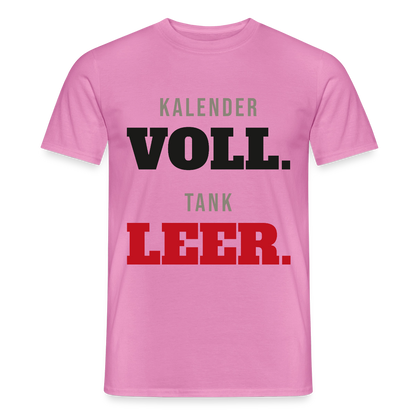 "Kalender voll. Tank leer." Motiv-T-Shirt für Männer, Farbe Pink