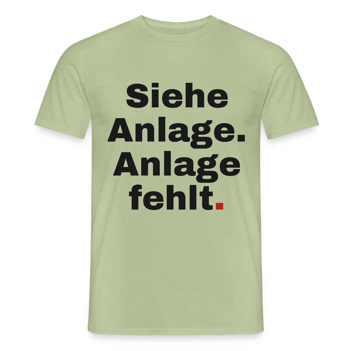 "Siehe Anlage. Anlage fehlt." Motiv-T-Shirt für Männer, Farbe Sage