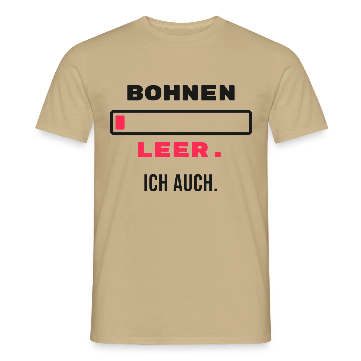 "Bohnen leer. Ich auch." Motiv-T-Shirt für Männer, Farbe Sandbeige