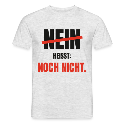 Nein heißt: noch nicht. Motiv-T-Shirt für Männer, Farbe Grau meliert