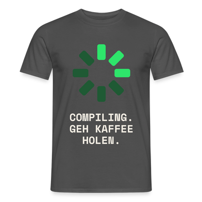 Compiling. Geh Kaffee holen. Motiv-T-Shirt für Männer, Farbe Anthrazit