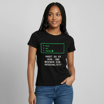 "Hast du es aus- und wieder eingeschaltet?" Motiv-T-Shirt für Frauen, Farbe Schwarz, Model