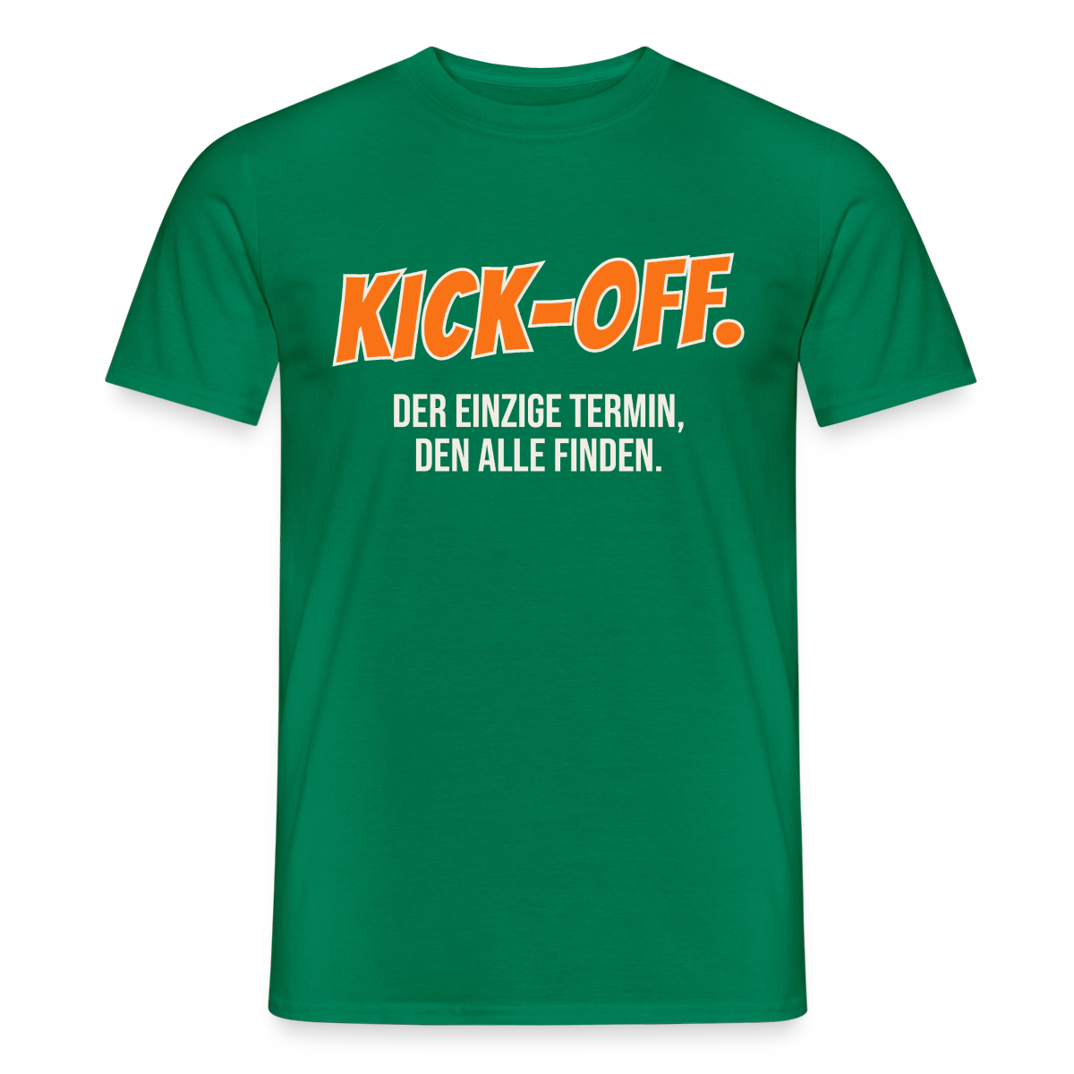 "Kick-off: der einzige Termin, den alle finden." Motiv-T-Shirt für Männer, Farbe Kelly Green
