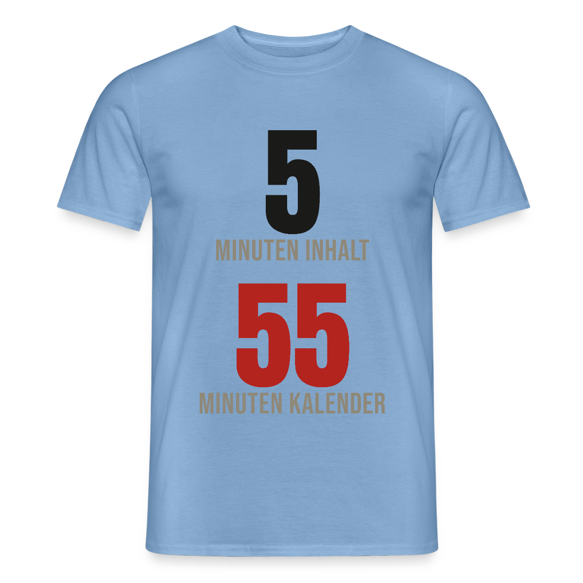 5 Minuten Inhalt, 55 Minuten Kalender Motiv-T-Shirt für Männer, Farbe Carolina Blue