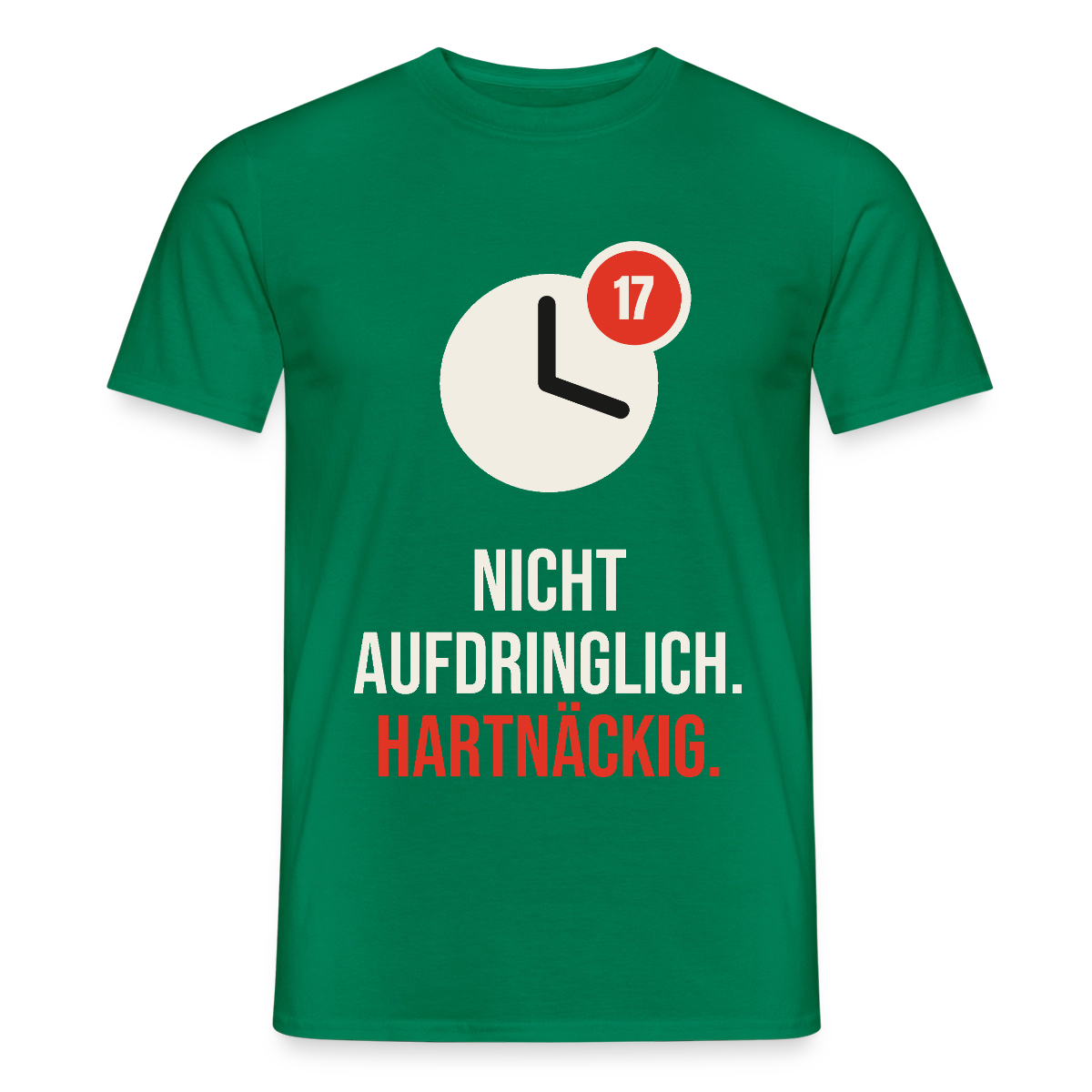 Nicht aufdringlich. Hartnäckig. Motiv-T-Shirt für Männer, Farbe Kelly Green