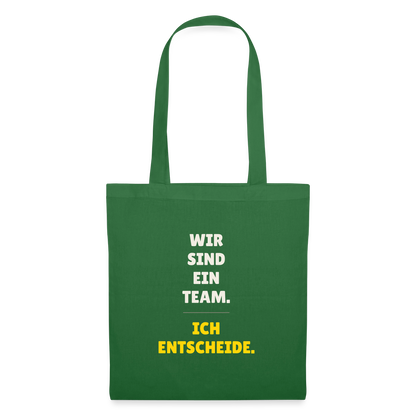 Wir sind ein Team. Ich entscheide. Stoffbeutel, Farbe Fichte