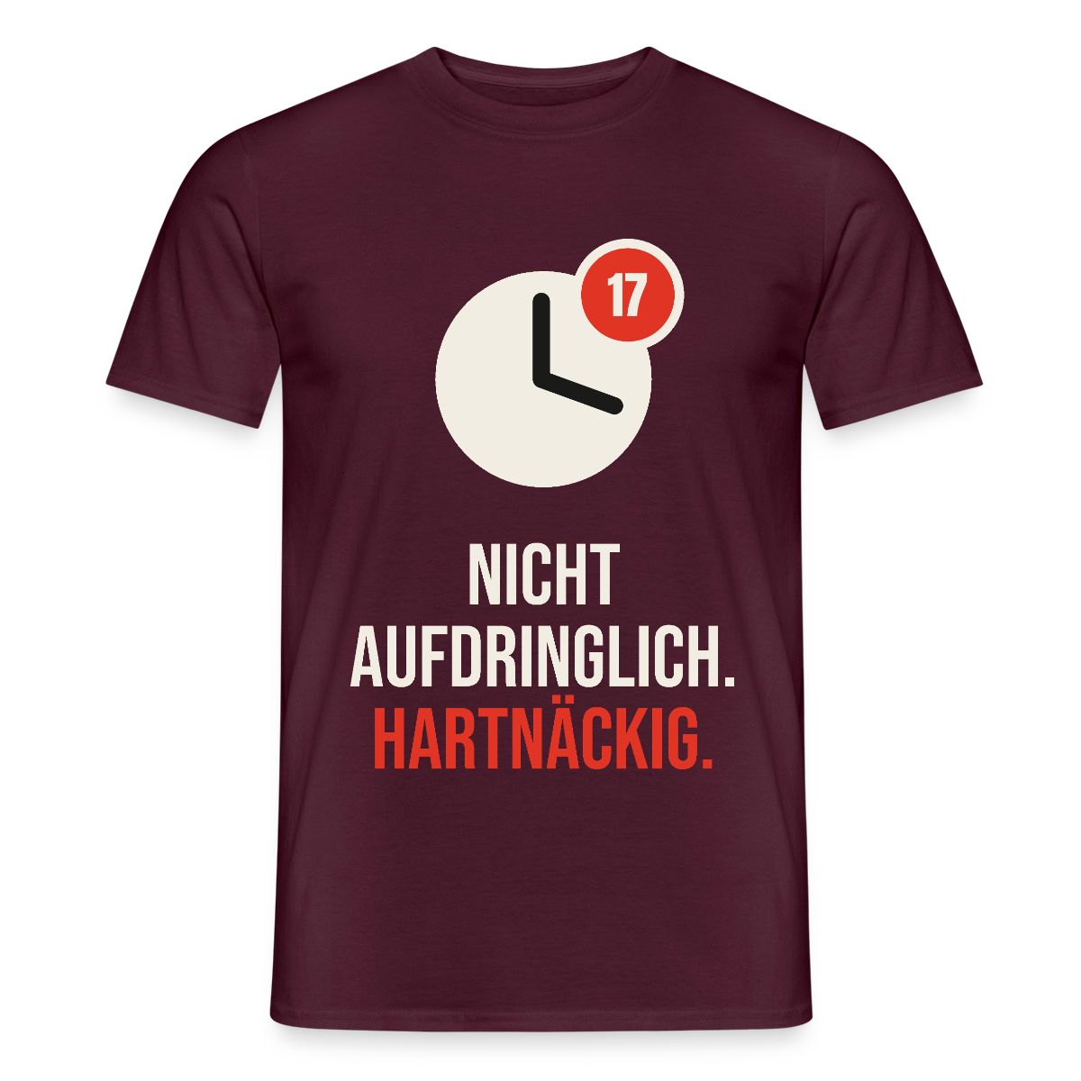 Nicht aufdringlich. Hartnäckig. Motiv-T-Shirt für Männer, Farbe Ziegelrot