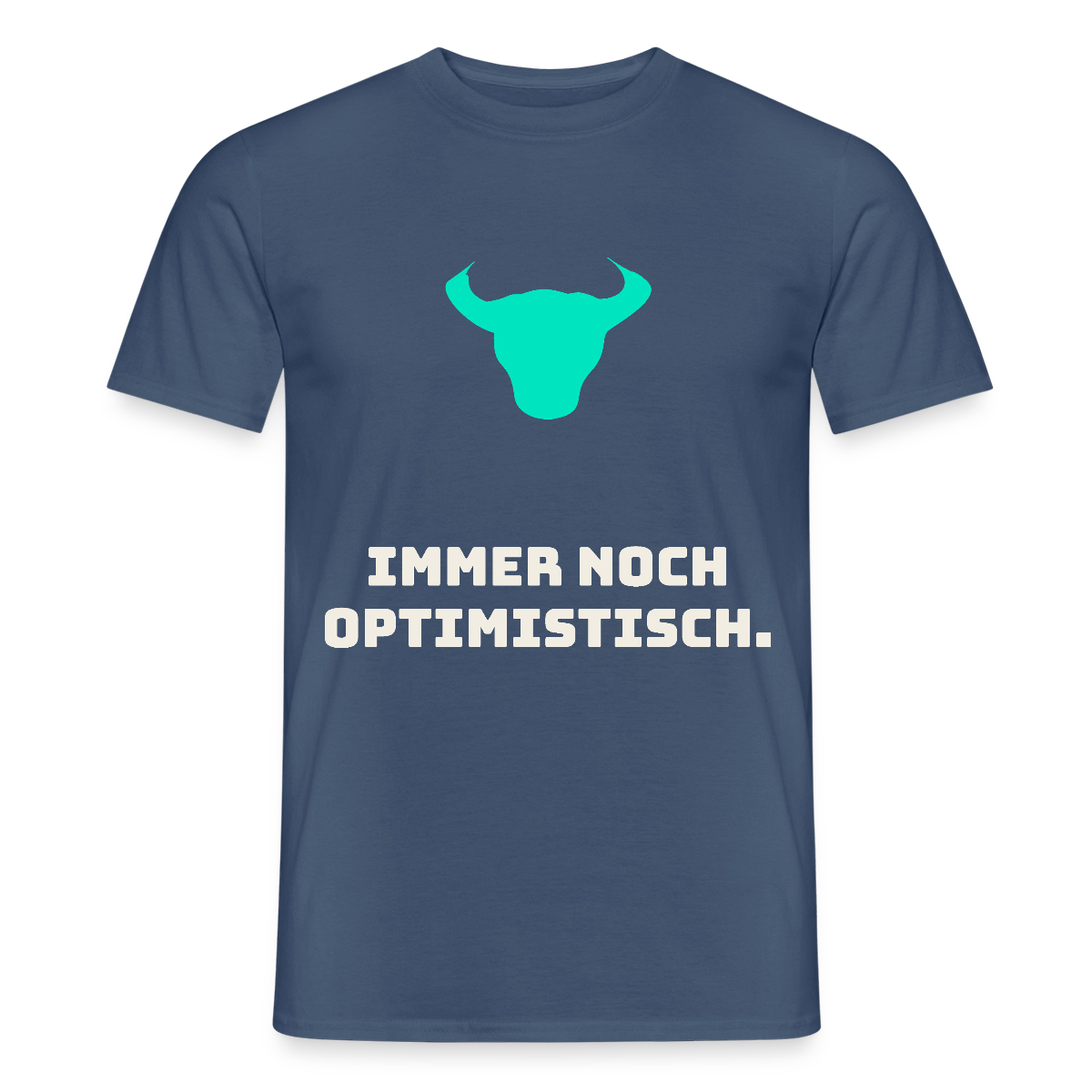 Immer noch optimistisch. Motiv-T-Shirt für Männer, Farbe Dunkles Denimblau