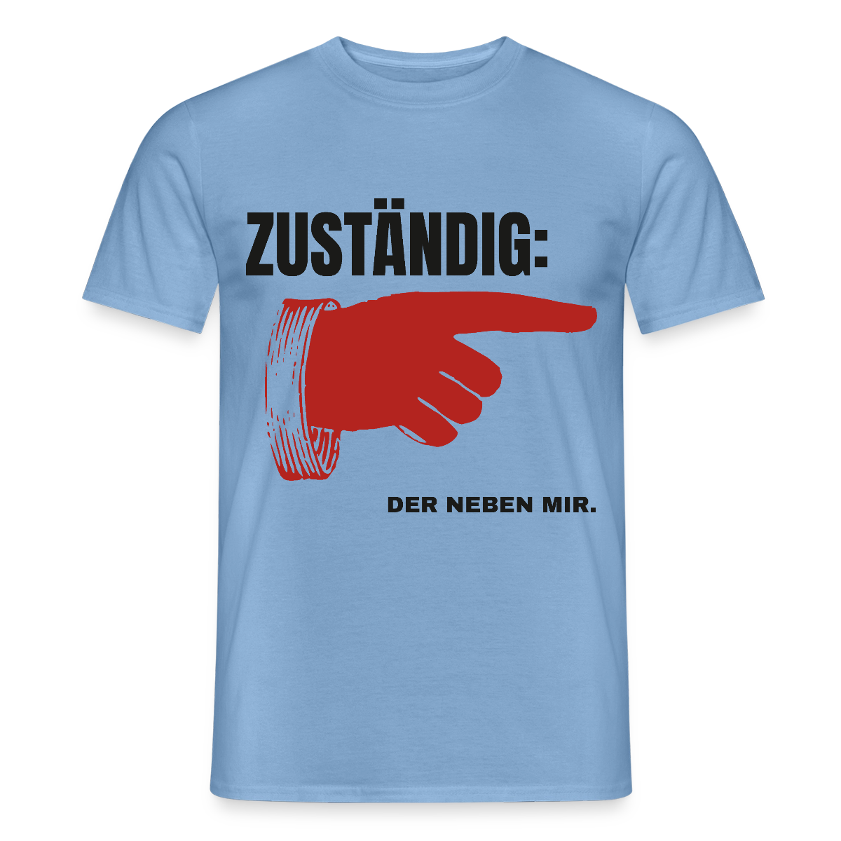 "Zuständig: der neben mir." Motiv-T-Shirt für Männer, Farbe Carolina Blue