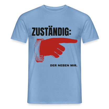 "Zuständig: der neben mir." Motiv-T-Shirt für Männer, Farbe Carolina Blue