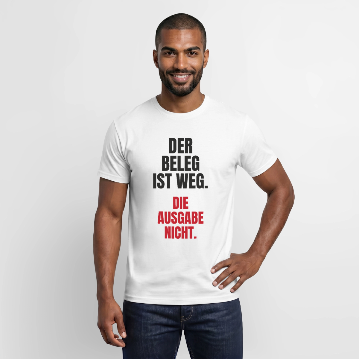 "Der Beleg ist weg. Die Ausgabe nicht." Motiv-T-Shirt für Männer, Farbe Weiß