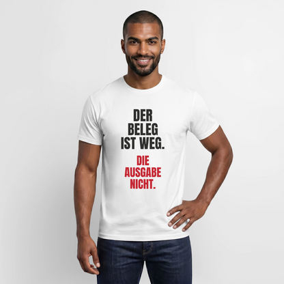 "Der Beleg ist weg. Die Ausgabe nicht." Motiv-T-Shirt für Männer, Farbe Weiß