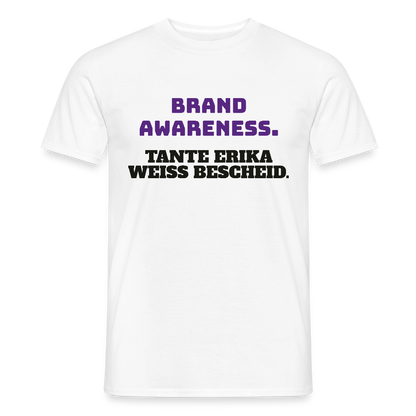 Brand Awareness. Tante Erika weiß Bescheid. Motiv-T-Shirt für Männer, Farbe Weiß