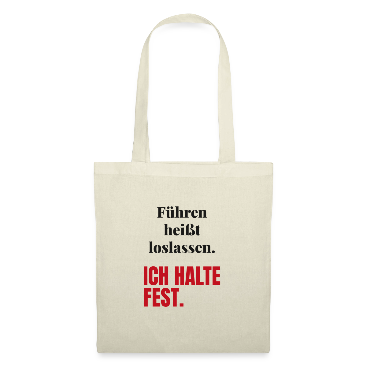 Führen heißt loslassen. Ich halte fest. Stoffbeutel, Farbe Natur