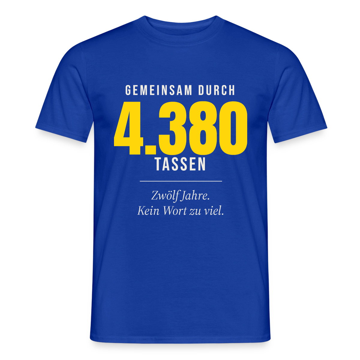 "Gemeinsam durch 4.380 Tassen" Motiv-T-Shirt für Männer, Farbe Dunkelblau