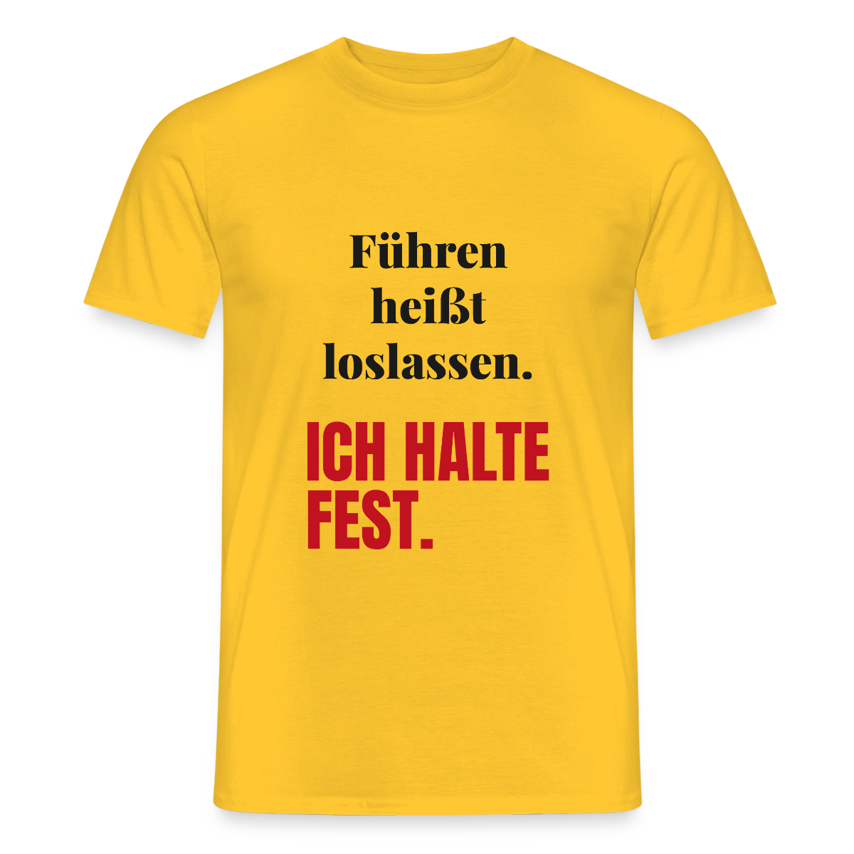 Führen heißt loslassen. Ich halte fest. Motiv-T-Shirt für Männer, Farbe Gelb