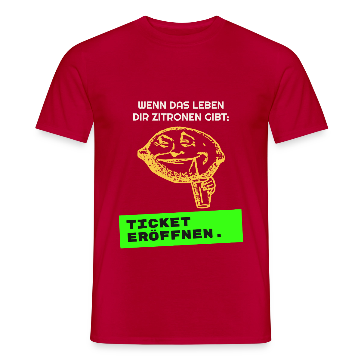 Wenn das Leben dir Zitronen gibt: Ticket eröffnen. Motiv-T-Shirt für Männer, Farbe Rot