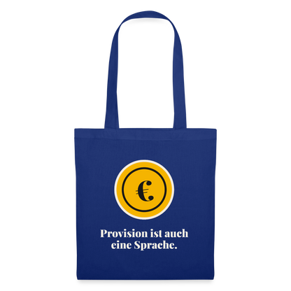 Provision ist auch eine Sprache. Stoffbeutel, Farbe Royalblau