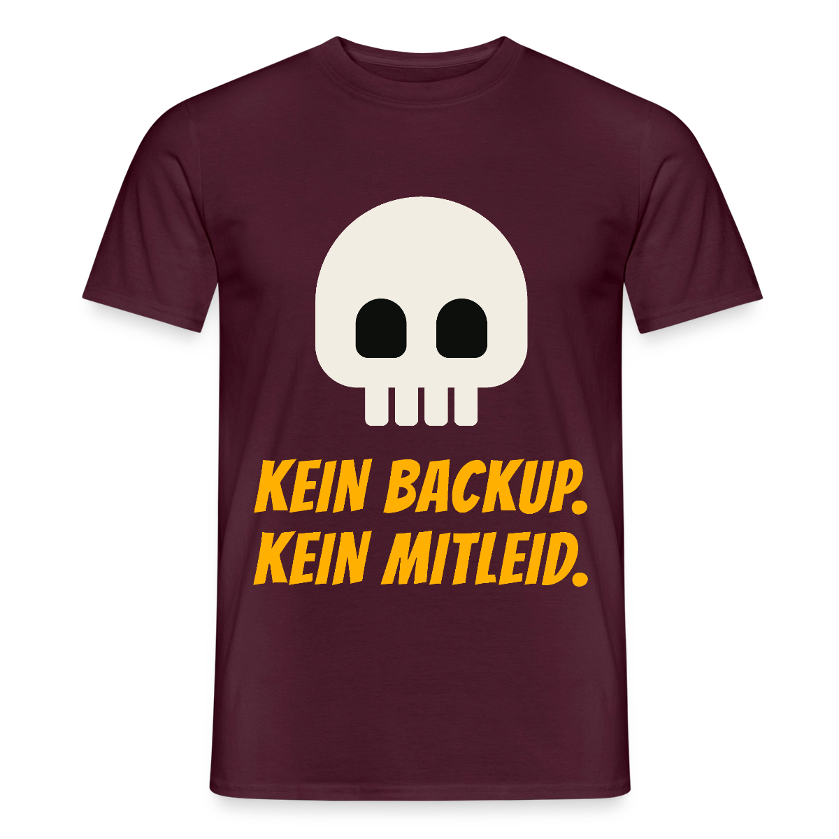 Kein Backup. Kein Mitleid. Motiv-T-Shirt für Männer, Farbe Ziegelrot