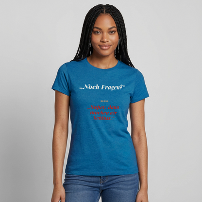 "Noch Fragen? Super, dann machen wir Schluss." Motiv-T-Shirt für Frauen, Farbe Antikblaues Saphir meliert