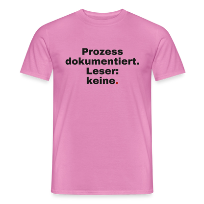 "Prozess dokumentiert. Leser: keine." Motiv-T-Shirt für Männer, Farbe Pink